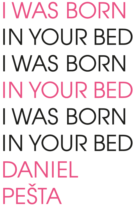 I WAS BORN IN YOUR BED